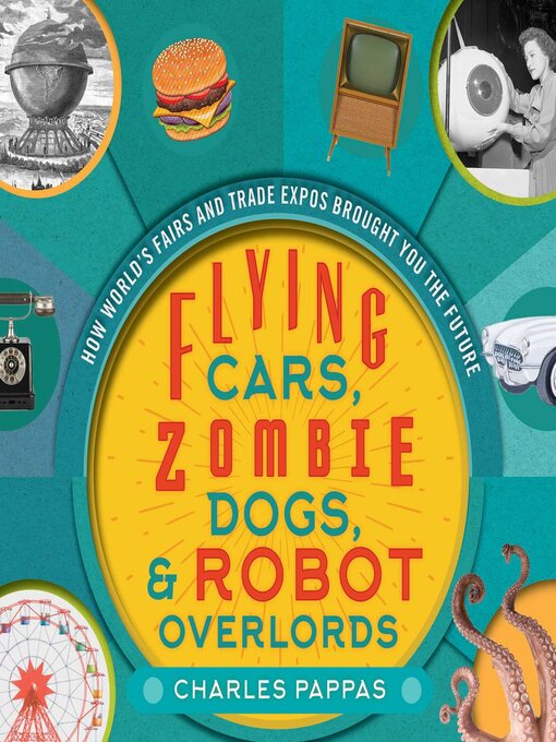 Title details for Flying Cars, Zombie Dogs, and Robot Overlords by Charles Pappas - Wait list